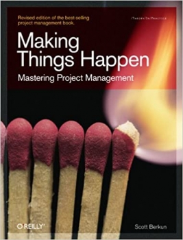 کتاب Making Things Happen: Mastering Project Management (Theory in Practice)Making Things Happen: Mastering Project Management (Theory in Practice)
