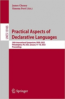 کتاب Practical Aspects of Declarative Languages: 24th International Symposium, PADL 2022, Philadelphia, PA, USA, January 17–18, 2022, Proceedings (Lecture Notes in Computer Science)