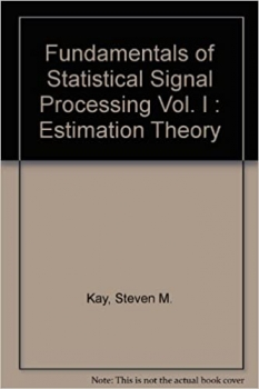 کتاب Fundamentals of Statistical Signal Processing Vol. I : Estimation Theory