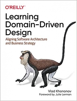 کتابLearning Domain-Driven Design: Aligning Software Architecture and Business Strategy 1st Edition