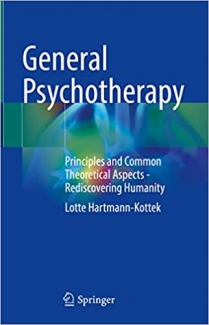 کتاب General Psychotherapy: Principles and Common Theoretical Aspects - Rediscovering Humanity