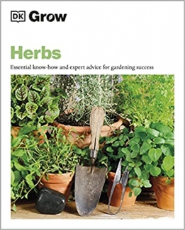 کتاب Grow Herbs: Essential Know-how and Expert Advice for Gardening Success