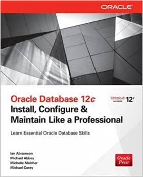 کتاب Oracle Database 12c Install, Configure & Maintain Like a Professional (Oracle Press)