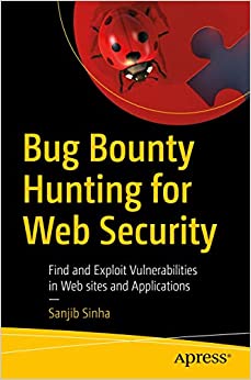کتاب Bug Bounty Hunting for Web Security: Find and Exploit Vulnerabilities in Web sites and Applications 1st ed. Edition