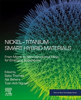 کتاب Nickel-Titanium Smart Hybrid Materials: From Micro- to Nano-structured Alloys for Emerging Applications (Micro and Nano Technologies)