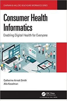 کتاب Consumer Health Informatics: Enabling Digital Health for Everyone (Chapman & Hall/CRC Healthcare Informatics Series)