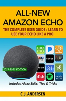 کتاب Amazon Echo (4th Gen): The Complete User Guide: Learn to Use Your Echo Like A Pro - Includes Alexa Skills, Tips & Tricks