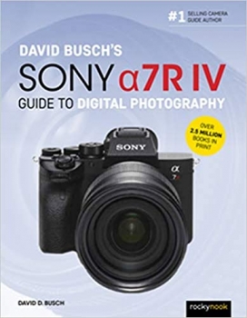 کتاب David Busch's Sony Alpha a7R IV Guide to Digital Photography (The David Busch Camera Guide Series) 