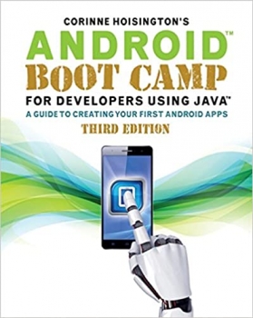 کتابAndroid Boot Camp for Developers Using Java: A Guide to Creating Your First Android Apps
