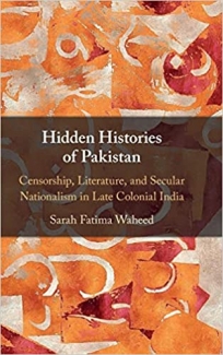 کتاب Hidden Histories of Pakistan: Censorship, Literature, and Secular Nationalism in Late Colonial India