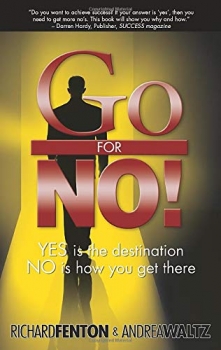Go for No! Yes is the Destination, No is How You Get There