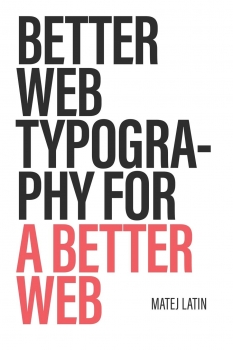 خرید اینترنتی کتاب Better Web Typography for a Better Web اثر Matej Latin