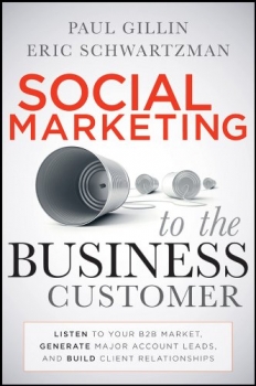 کتاب Social Marketing to the Business Customer: Listen to Your B2B Market, Generate Major Account Leads, and Build Client Relationships