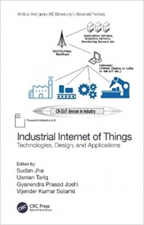 کتاب Industrial Internet of Things: Technologies, Design, and Applications (Artificial Intelligence (AI): Elementary to Advanced Practices)