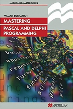 کتاب Mastering Pascal and Delphi Programming (Palgrave Master Series (Computing), 1) 
