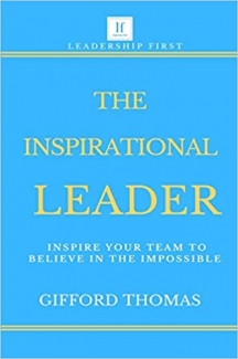 کتاب The Inspirational Leader: Inspire Your Team To Believe In The Impossible