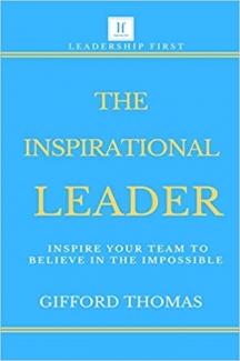 کتاب The Inspirational Leader: Inspire Your Team To Believe In The Impossible
