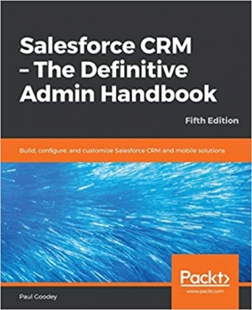 جلد معمولی سیاه و سفید_کتاب Salesforce CRM - The Definitive Admin Handbook: Build, configure, and customize Salesforce CRM and mobile solutions, 5th Edition