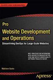 خرید اینترنتی کتاب Pro Website Development and Operations: Streamlining DevOps for large-scale websites اثر Matthew Sacks