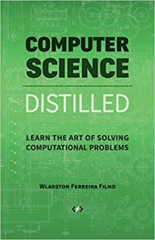 کتاب Computer Science Distilled: Learn the Art of Solving Computational Problems