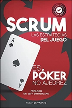 کتاب Scrum Las Estrategias del Juego: Es Póker, No Ajedrez (Spanish Edition)