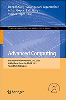 کتاب Advanced Computing: 11th International Conference, IACC 2021, Msida, Malta, December 18–19, 2021, Revised Selected Papers (Communications in Computer and Information Science)