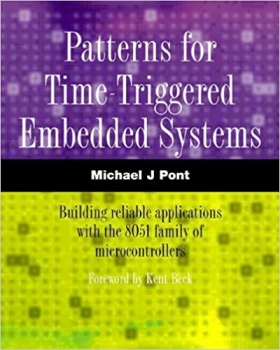 کتاب Patterns for Time-Triggered Embedded Systems: Building Reliable Applications with the 8051 Family of Microcontrollers (with CD-ROM)