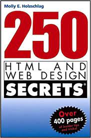 خرید اینترنتی کتاب 250 HTML and Web design secrets اثر Molly E Holzschlag
