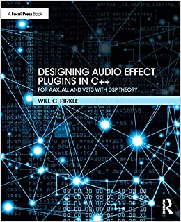کتاب Designing Audio Effect Plugins in C++: For AAX, AU, and VST3 with DSP Theory