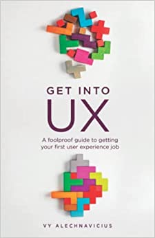 جلد سخت سیاه و سفید_کتاب Get Into UX: A Foolproof Guide to Getting Your First User Experience Job
