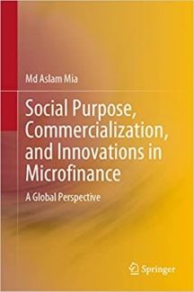 کتاب Social Purpose, Commercialization, and Innovations in Microfinance: A Global Perspective