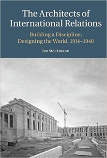 کتاب The Architects of International Relations: Building a Discipline, Designing the World, 1914-1940