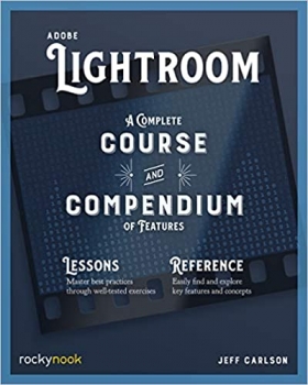  کتاب Adobe Lightroom: A Complete Course and Compendium of Features