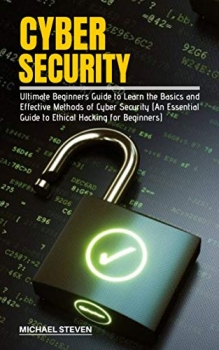 جلد معمولی سیاه و سفید_کتاب CYBER SECURITY: Ultimate Beginners Guide to Learn the Basics and Effective Methods of Cyber Security (An Essential Guide to Ethical Hacking for Beginners)