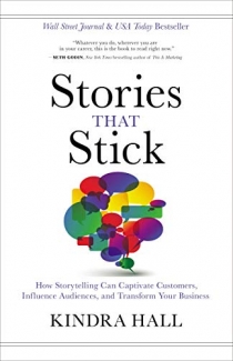کتاب Stories That Stick: How Storytelling Can Captivate Customers, Influence Audiences, and Transform Your Business