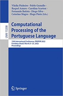 کتاب Computational Processing of the Portuguese Language: 15th International Conference, PROPOR 2022, Fortaleza, Brazil, March 21–23, 2022, Proceedings (Lecture Notes in Computer Science)