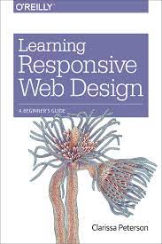 خرید اینترنتی کتاب Learning Responsive Web Design: A Beginners Guide اثر Clarissa Peterson