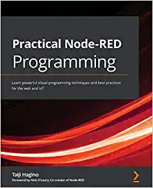 کتاب Practical Node-RED Programming: Learn powerful visual programming techniques and best practices for the web and IoT