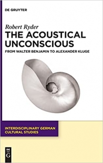 کتاب 	The Acoustical Unconscious from Walter Benjamin to Alexander Kluge