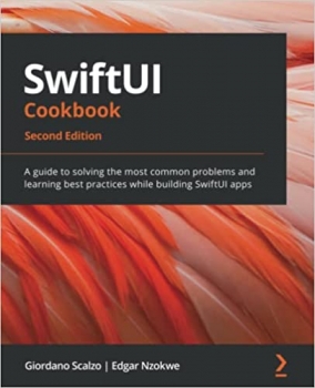 جلد معمولی سیاه و سفید_کتابSwiftUI Cookbook: A guide to solving the most common problems and learning best practices while building SwiftUI apps, 2nd Edition