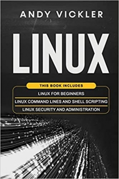 کتاب Linux: This book includes : Linux for Beginners + Linux Command Lines and Shell Scripting + Linux Security and Administration