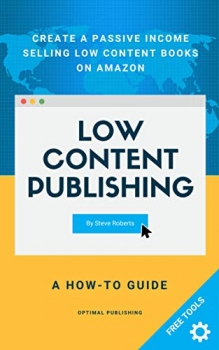 کتاب Low Content Publishing: A How-To Guide On Creating Passive Income, Selling Low Content Books On Amazon