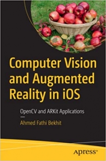 کتاب Computer Vision and Augmented Reality in iOS: OpenCV and ARKit Applications