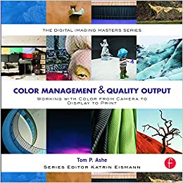 کتاب Color Management & Quality Output: Working with Color from Camera to Display to Print (The Digital Imaging Masters Series)