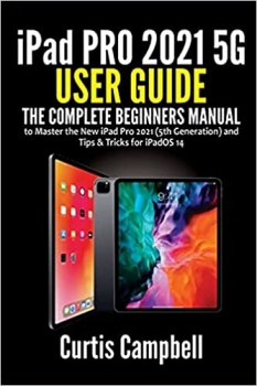 جلد معمولی سیاه و سفید_کتاب iPad Pro 2021 5G User Guide: The Complete Beginners Manual to Master the New iPad Pro 2021 (5th Generation) and Tips & Tricks for iPadOS 14 
