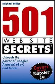 خرید اینترنتی کتاب 501 Web Site Secrets: Unleash the Power of Google Amazon, eBay and More اثر Michael Miller