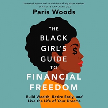 کتاب The Black Girl's Guide to Financial Freedom: Build Wealth, Retire Early, and Live the Life of Your Dreams