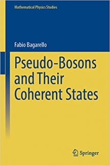 کتاب Pseudo-Bosons and Their Coherent States (Mathematical Physics Studies)