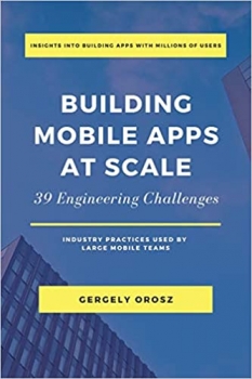کتاب Building Mobile Apps at Scale: 39 Engineering Challenges