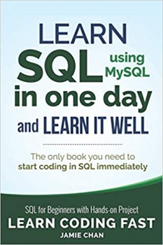 جلد سخت رنگی_کتاب SQL: Learn SQL (using MySQL) in One Day and Learn It Well. SQL for Beginners with Hands-on Project. (Learn Coding Fast with Hands-On Project)